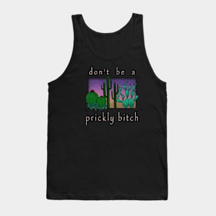 Don’t Be A Prickly Bitch (light) Tank Top